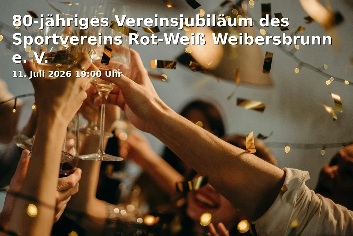 Event: 80-jähriges Vereinsjubiläum des Sportvereins Rot-Weiß Weibersbrunn e. V. in Mehrzweckhalle Weibersbrunn, Rothenbucher Weg 45, 63879 Weibersbrunn on 11. Juli 2026