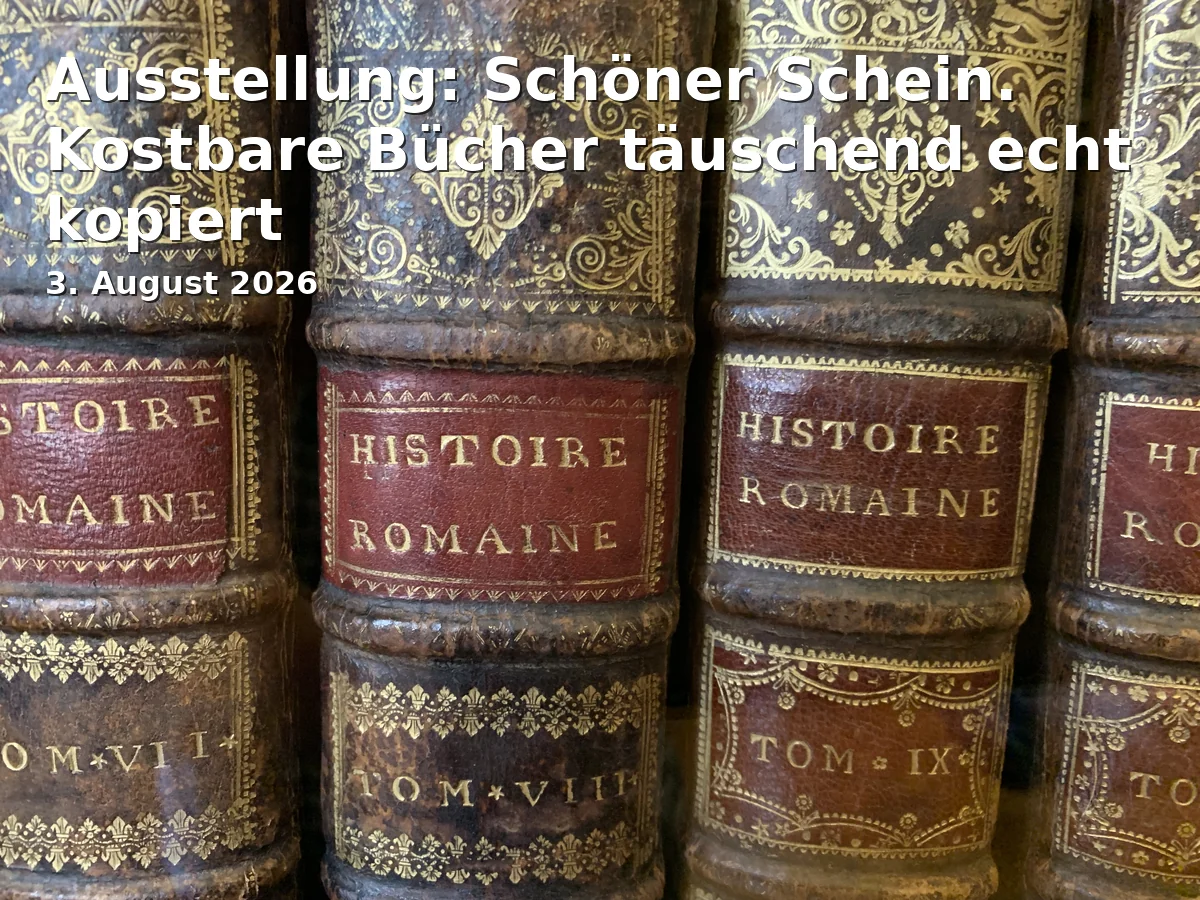 Event: Exhibition: Beautiful Illusion. Precious Books Deceptively Realistically Reproduced in Staatsbibliothek Bamberg, Domplatz 8, 96049 Bamberg on 3. August 2026