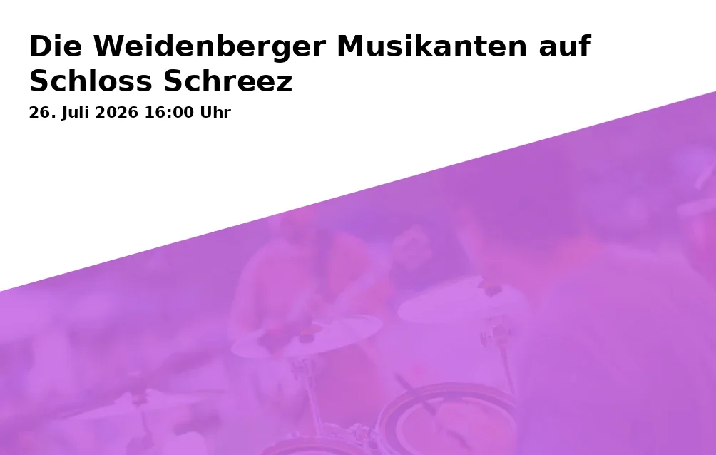 Event: The Weidenberger Musicians at Castle Schreez in Schloss Schreez, Schlosshof 1, 95473 Unternschreez on 26. July 2026