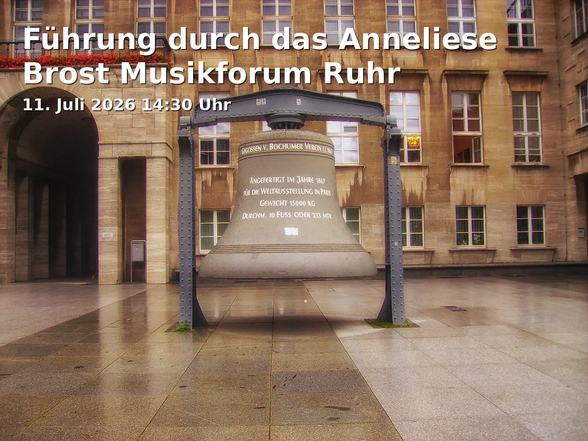 Event: Führung durch das Anneliese Brost Musikforum Ruhr in Anneliese Brost Musikforum Ruhr, Marienplatz 1, 44787 Bochum on 11. Juli 2026