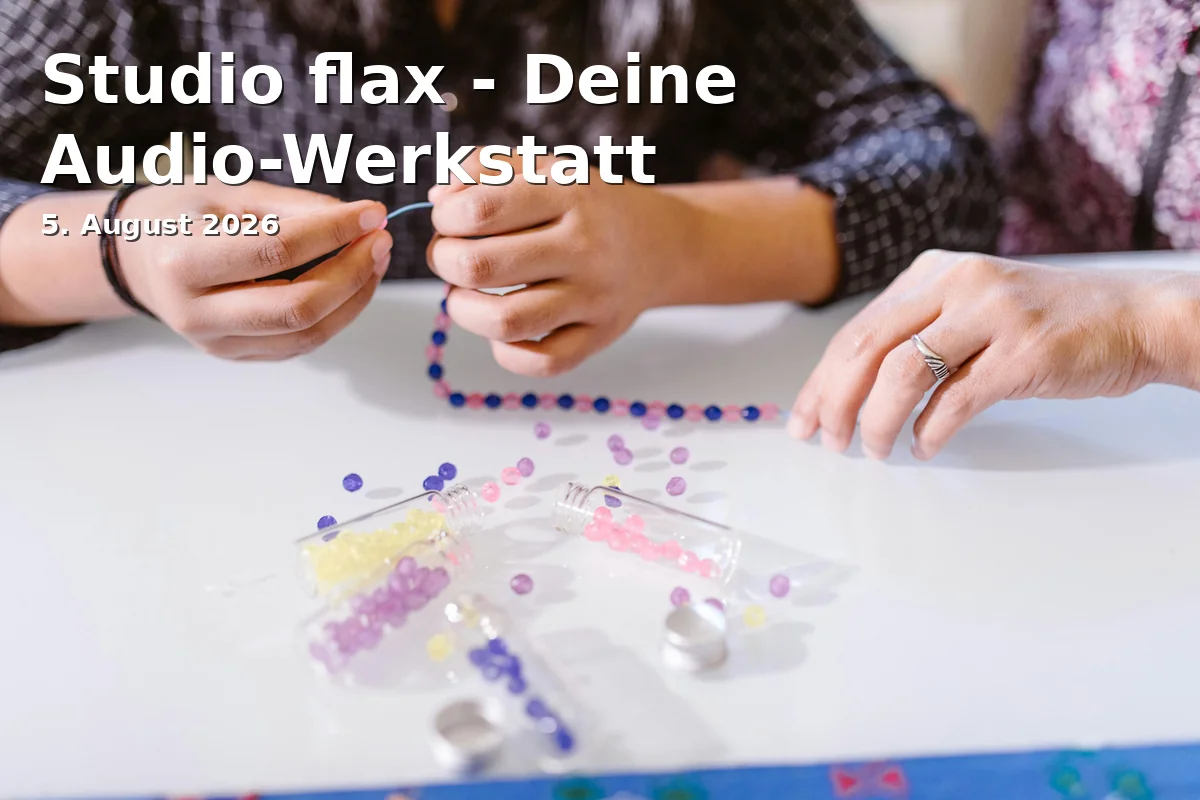 Event: Studio flax - Your Audio Workshop in Jugendzentrum das flax, Ringstraße 68, 53225 Bonn on 5. August 2026