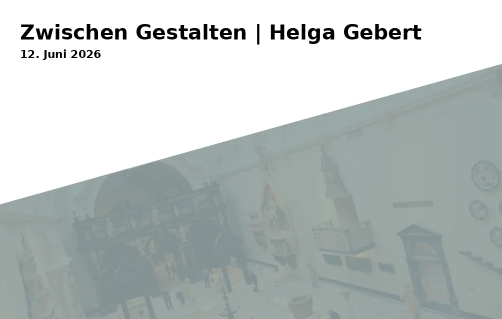 Event: Between Forms | Helga Gebert in GRIMMWELT Kassel, Weinbergstraße 21, 34117 Kassel on 12. June 2026