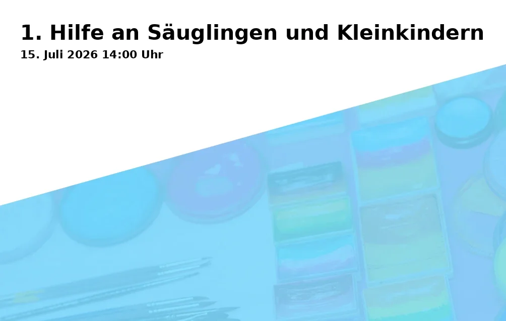 Event: 1st Aid for Infants and Toddlers in Städt. Tageseinrichtung für Kinder und Familienzentrum Munscheidstraße 12, Munscheidstraße 12, Gelsenkirchen on 15. July 2026