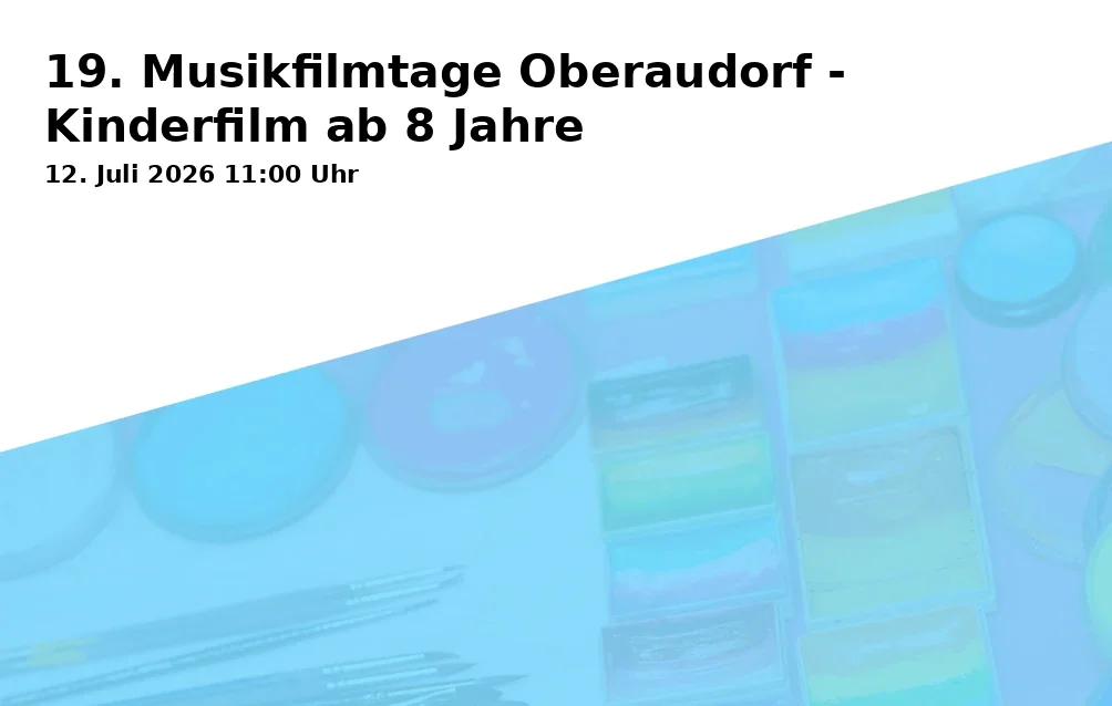 Event: 19. Musikfilmtage Oberaudorf - Kinderfilm ab 8 Jahre in Kursaal, Kufsteiner Str. 6, Oberaudorf on 12. Juli 2026
