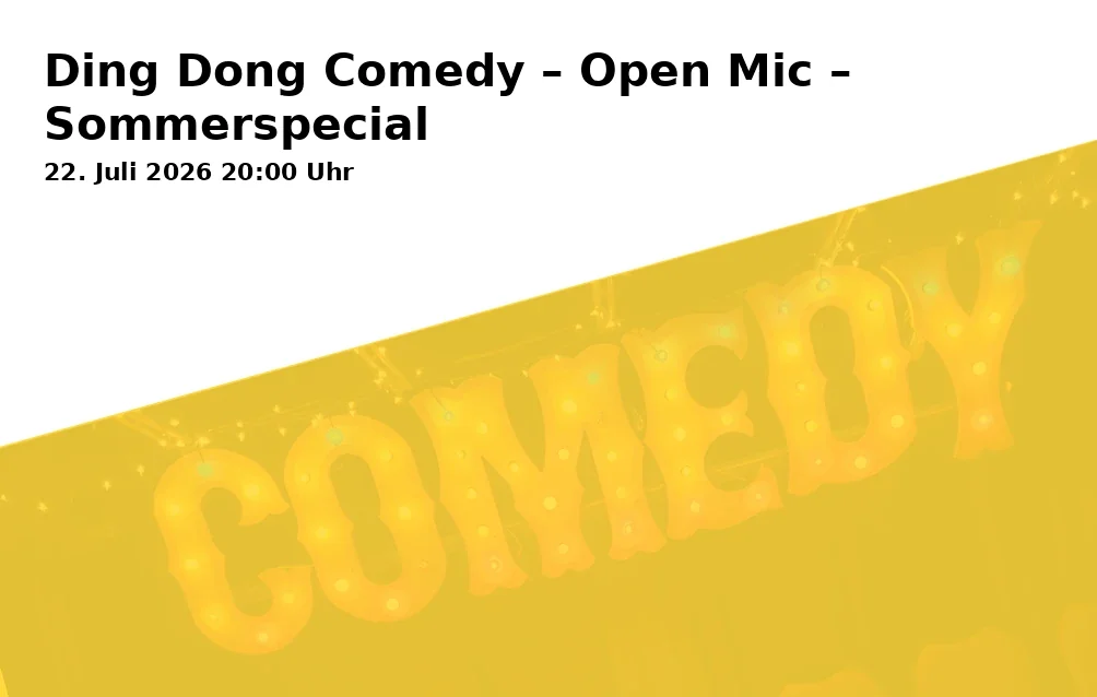 Event: Ding Dong Comedy – Open Mic – Summer Special in BORA Duisburg, Dellplatz 16A, 47051 Duisburg on 22. July 2026