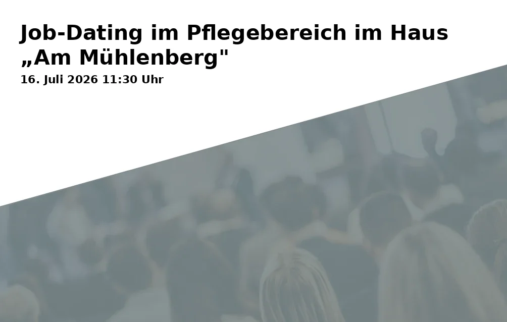Event: Job Dating in the Care Sector at 'Am Mühlenberg' House in Haus "Am Mühlenberg" - Seniorenzentrum, Am Neumühler See 26, 19057 Schwerin on 16. July 2026