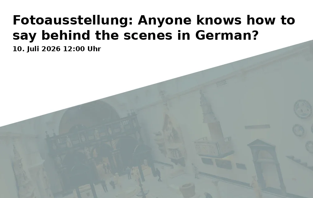Photo Exhibition: Anyone knows how to say behind the scenes in German?