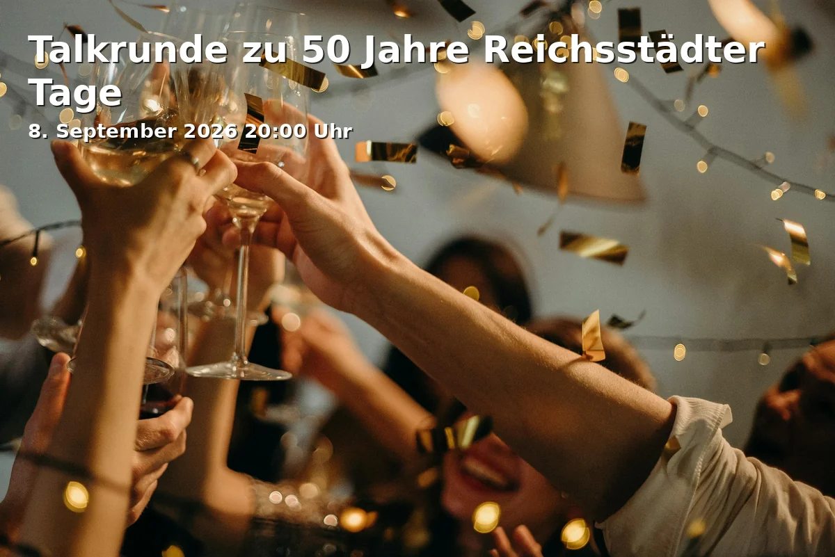 Event: Talkrunde zu 50 Jahre Reichsstädter Tage in Stadthalle Aalen, Berliner Platz 1, 73430 Aalen on 8. September 2026