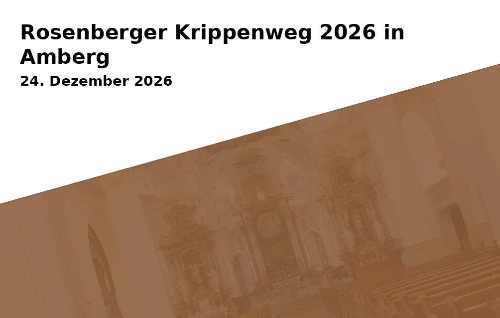 Event: Rosenberger Krippenweg 2026 in Amberg
