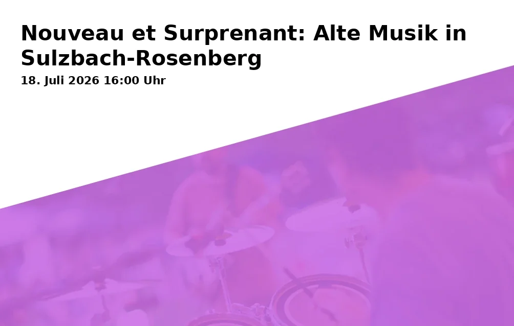 Event: Nouveau et Surprenant: Alte Musik in Sulzbach-Rosenberg