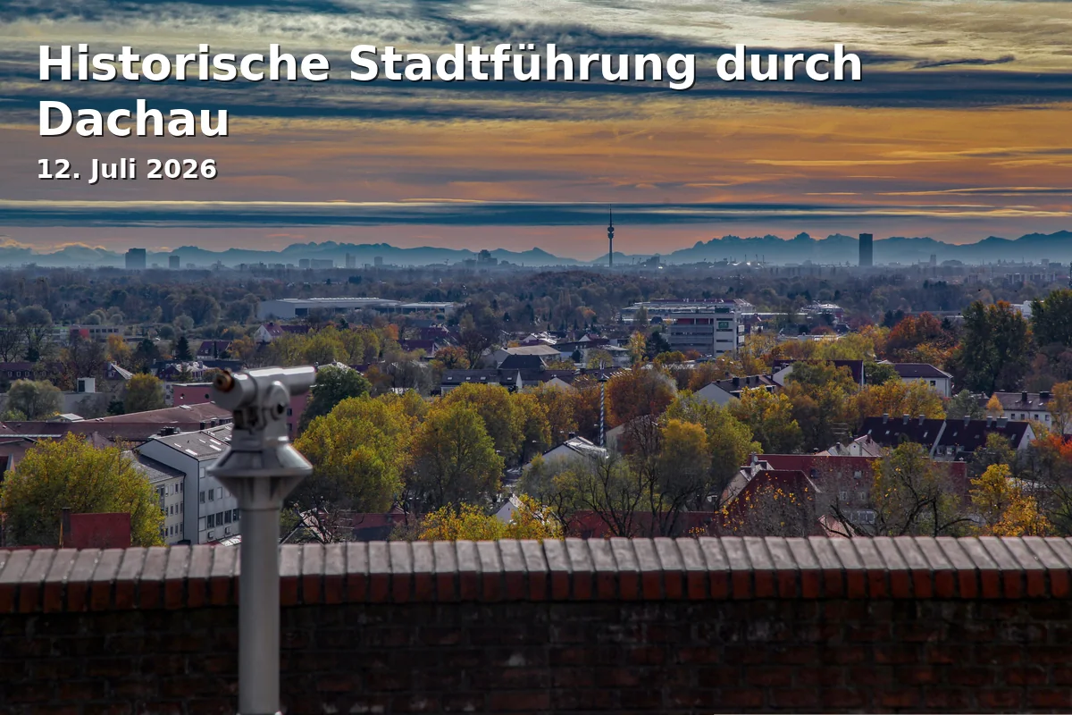 Event: Historische Stadtführung durch Dachau in Vor dem Rathaus, Konrad-Adenauer-Straße 2, 85221 Dachau on 12. Juli 2026