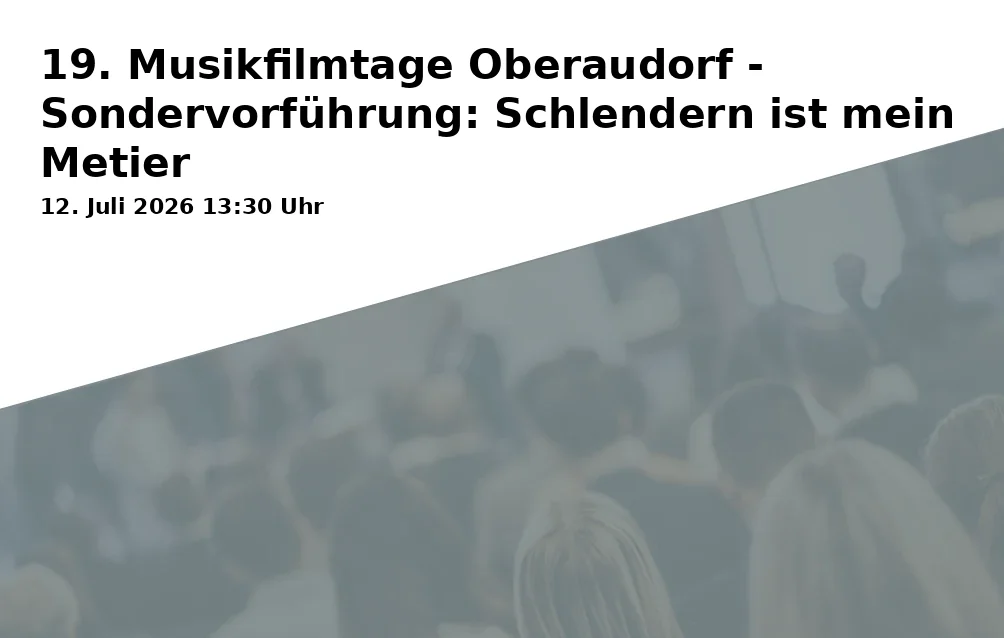 Event: 19th Music Film Days Oberaudorf - Special Screening: Strolling is My Calling in Kloster Reisach, Klosterweg 20, 83080 Oberaudorf on 12. July 2026