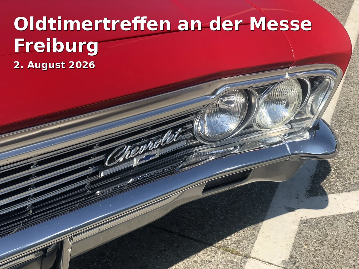 Event: Oldtimertreffen an der Messe Freiburg in Parkplatz der Messe Freiburg, Neuer Messplatz 3, 79108 Freiburg on 2. August 2026