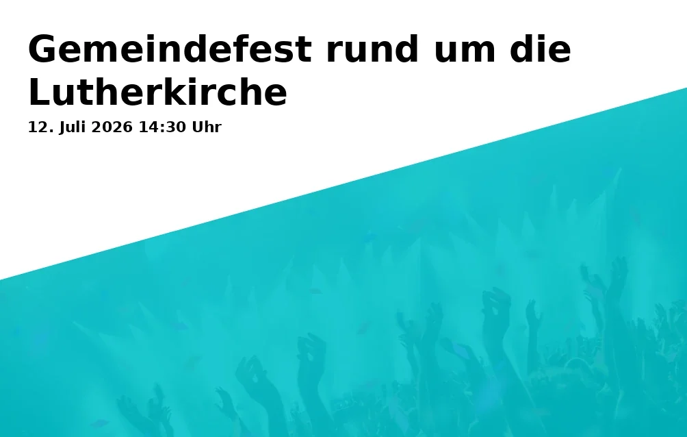 Gemeindefest rund um die Lutherkirche