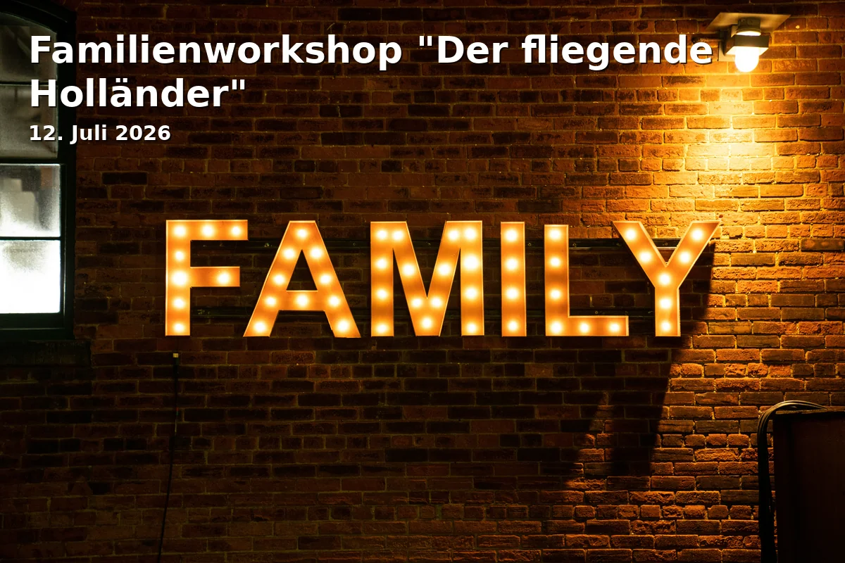 Event: Familienworkshop "Der fliegende Holländer" in Festspielhaus, Kleines Festspielhaus, Festspielhügel 1-2, 95445 Bayreuth on 12. Juli 2026