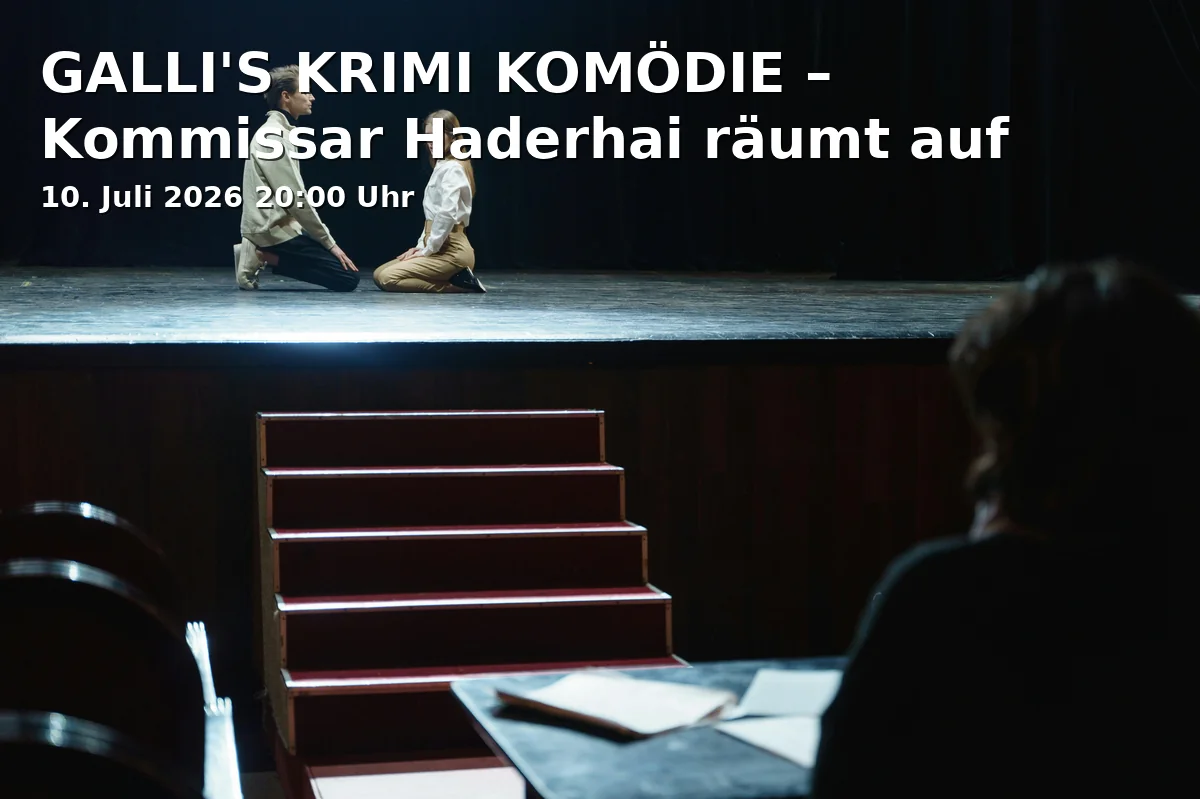 GALLI'S KRIMI KOMÖDIE – Kommissar Haderhai räumt auf
