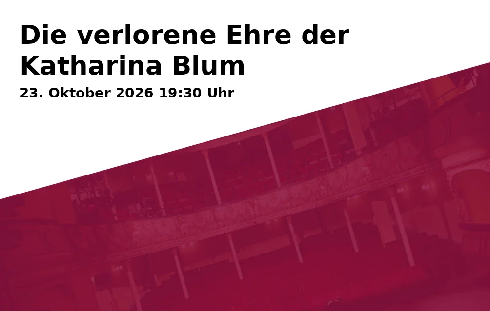 Event: The Lost Honor of Katharina Blum in brechtbühne im Gaswerk, Am Alten Gaswerk 8, 86156 Augsburg on 23. October 2026