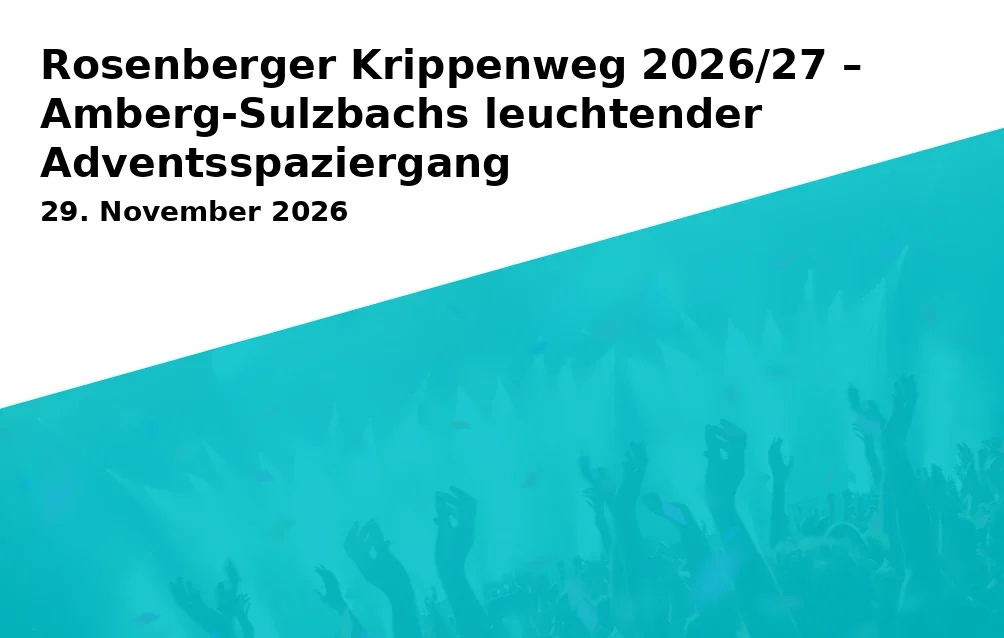 Event: Rosenberger Nativity Trail 2026/27 – Amberg-Sulzbach's radiant Advent walk