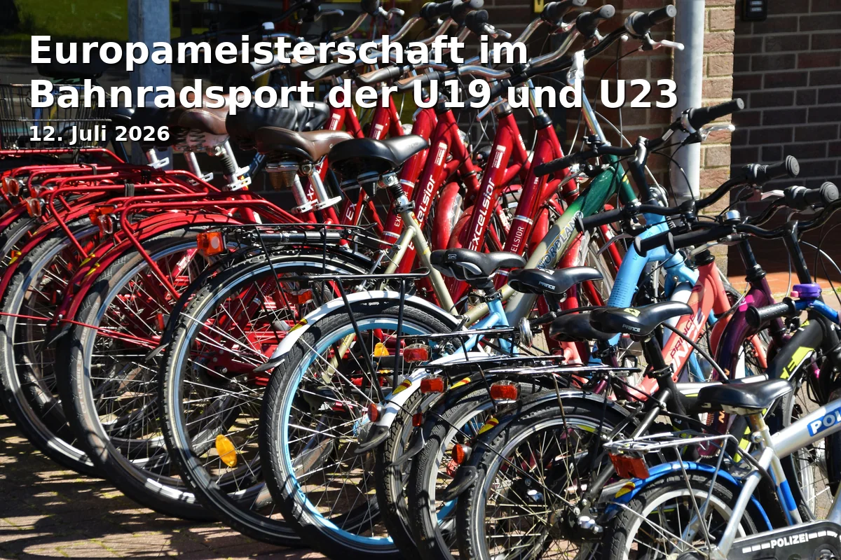 Event: European Championships in Track Cycling for U19 and U23 in Sportzentrum Cottbus (Radstadion), Lausitzallee 1, 03046 Cottbus on 12. July 2026
