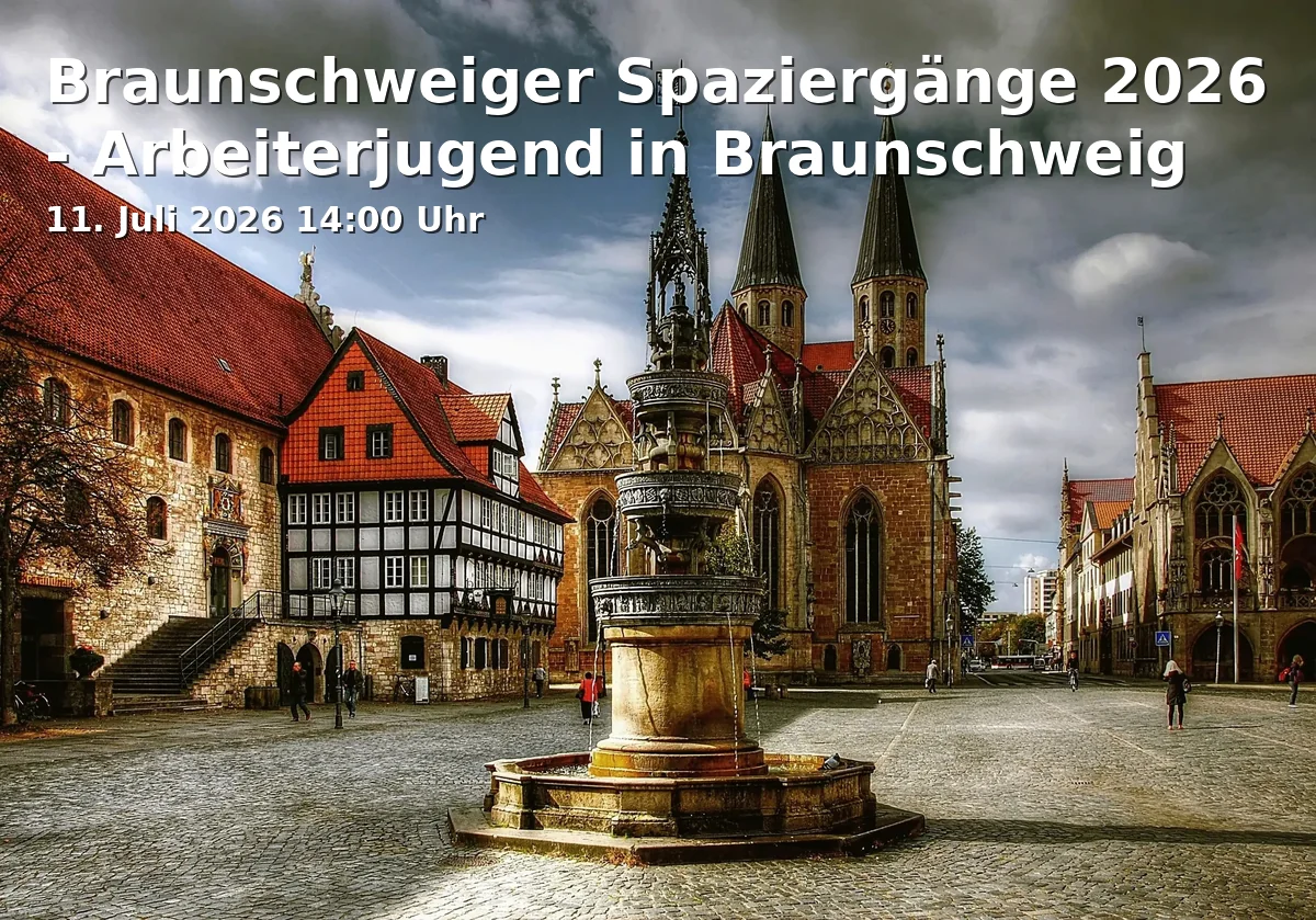 Event: Braunschweiger Spaziergänge 2026 - Arbeiterjugend in Braunschweig in Treffpunkt: Haltestelle Am Jödebrunnen, Münchenstraße, 38118, Braunschweig on 11. Juli 2026