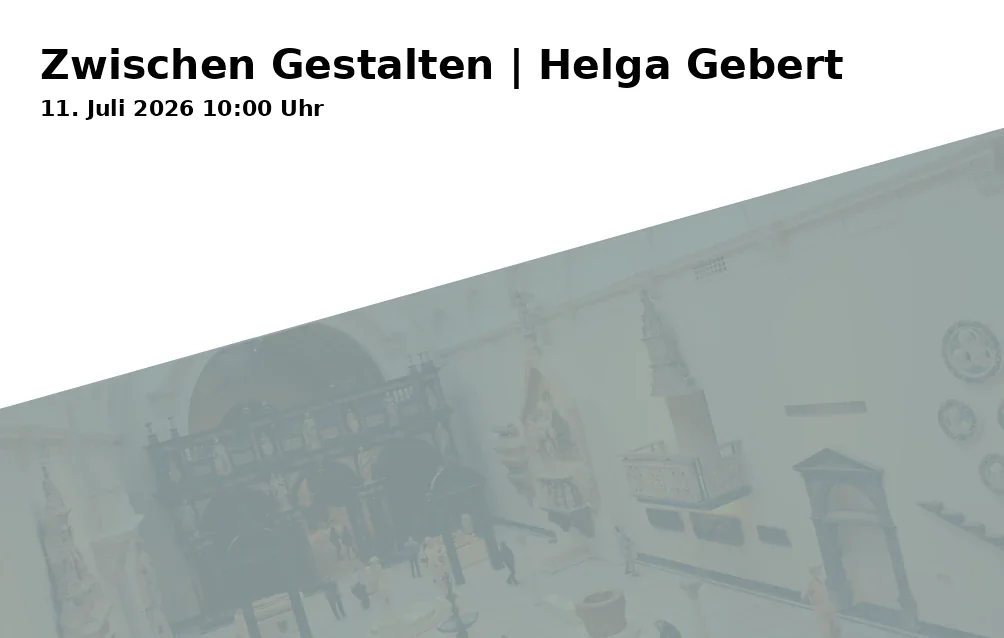 Event: Between Forms | Helga Gebert in GRIMMWELT Kassel, Weinbergstraße 21, 34117 Kassel on 11. July 2026