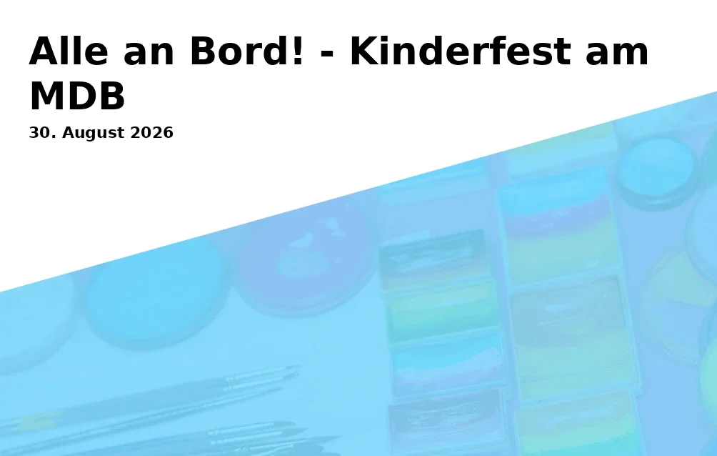 Event: All Aboard! - Children's Festival at MDB in Museum der Deutschen Binnenschifffahrt, Apostelstraße 84 on 30. August 2026