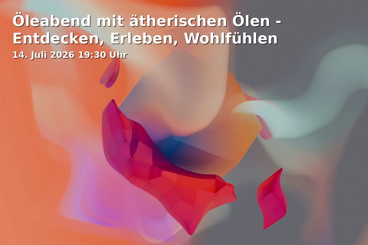 Event: Evening of Oils with Essential Oils - Discover, Experience, Feel Good in Stetten, Prien, Stettener Str. 70a, Prien on 14. July 2026