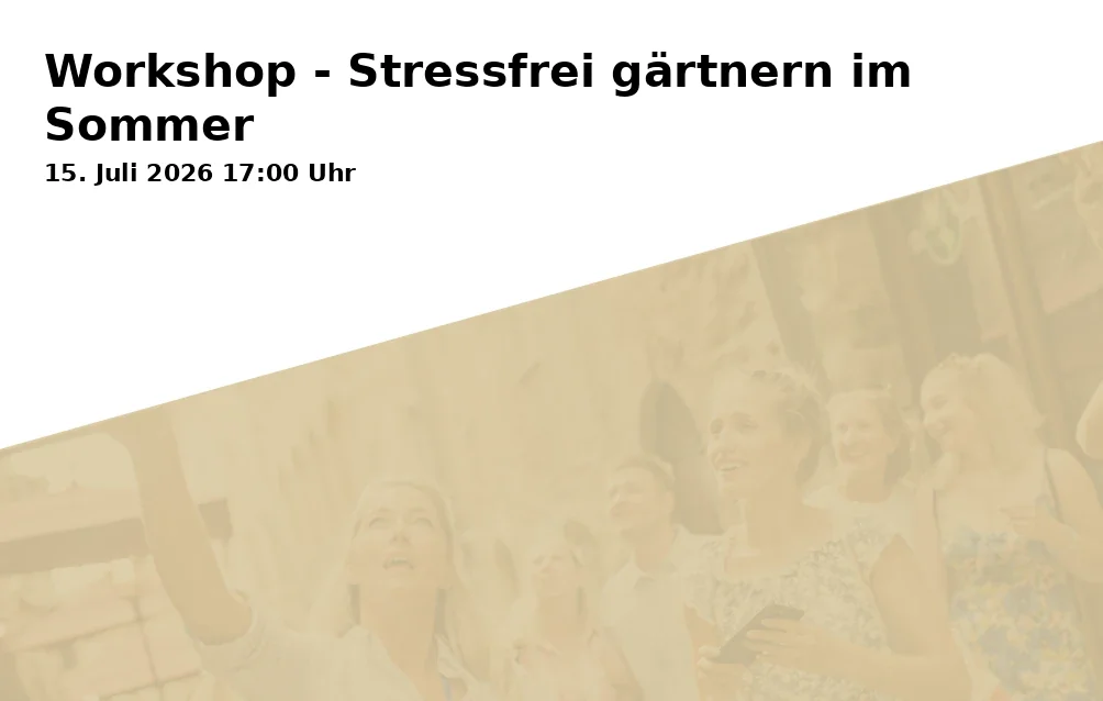 Event: Workshop - Stress-free Gardening in Summer in Gärtnerei Jolling, Jolling 14, 83093 Bad Endorf on 15. July 2026