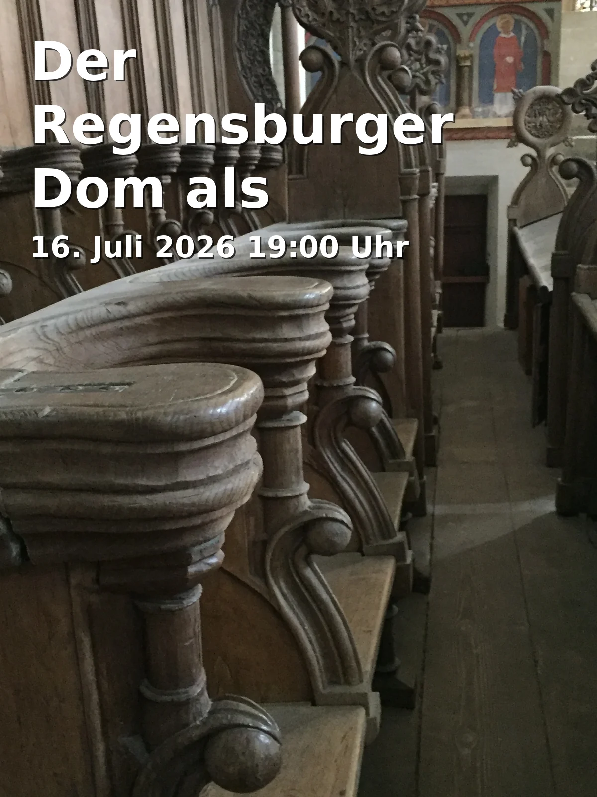 Event: Der Regensburger Dom als Kathedralkirche in EmmeramForum, Emmeramsplatz 3, 93047 Regensburg on 16. Juli 2026