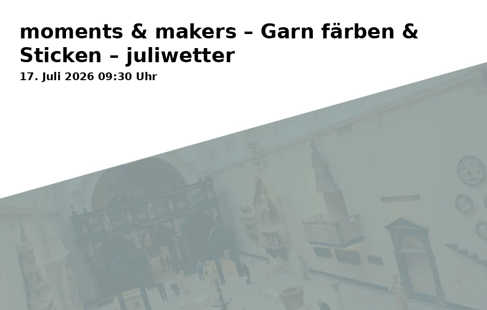 Event: moments & makers – Dyeing Yarn & Embroidery – juliwetter in Moierhof Gstadt am Chiemsee, Breitbrunner Str. 11, 83257 Gstadt a. Chiemsee on 17. July 2026