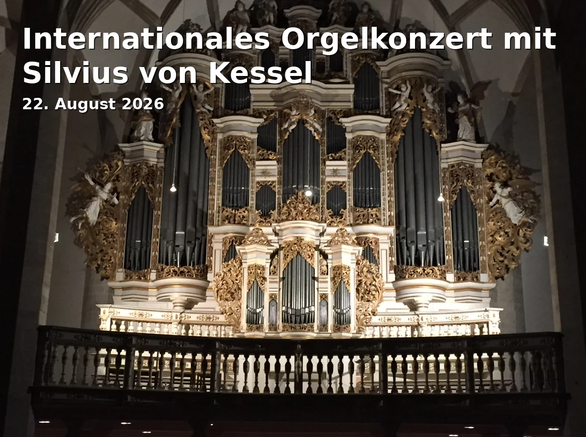 Event: International Organ Concert with Silvius von Kessel in Dom St. Marien, Domplatz 1, Erfurt on 22. August 2026