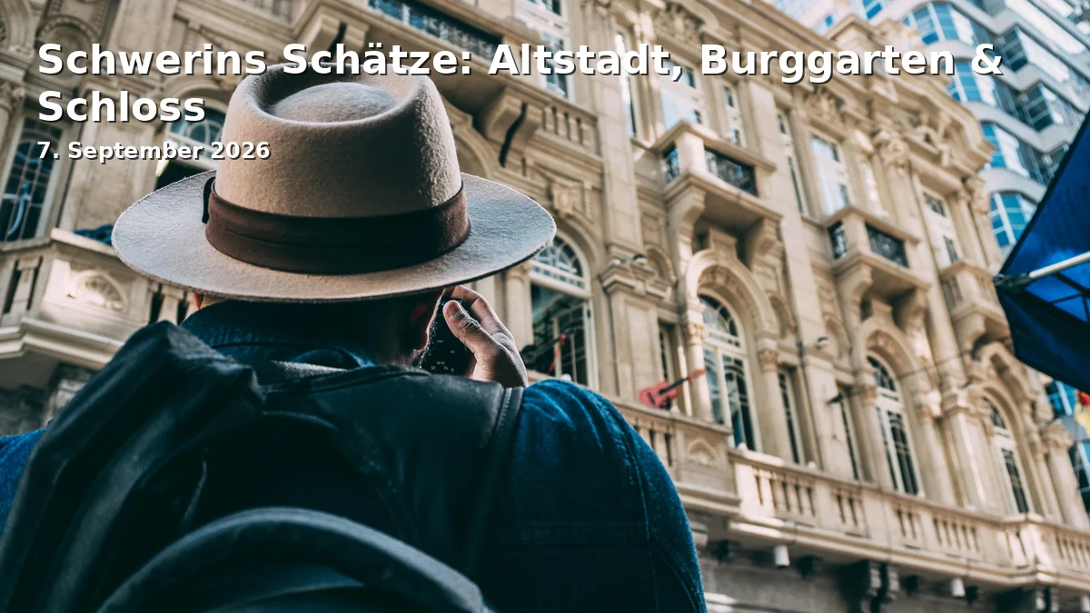 Event: Schwerin's Treasures: Old Town, Castle Garden & Palace in Tourist-Information Schwerin, Am Markt 14, 19055 Schwerin on 7. September 2026