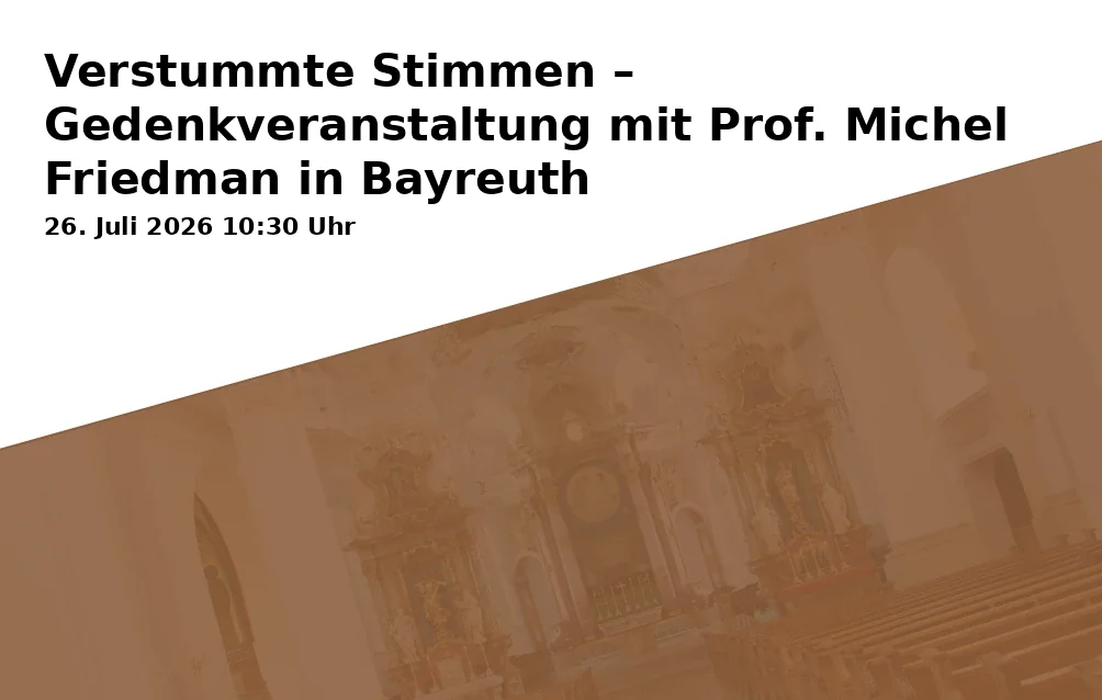 Event: Muted Voices – Memorial Event with Prof. Michel Friedman in Bayreuth in Festspielhaus, Festspielhügel 1-2, 95445 Bayreuth on 26. July 2026