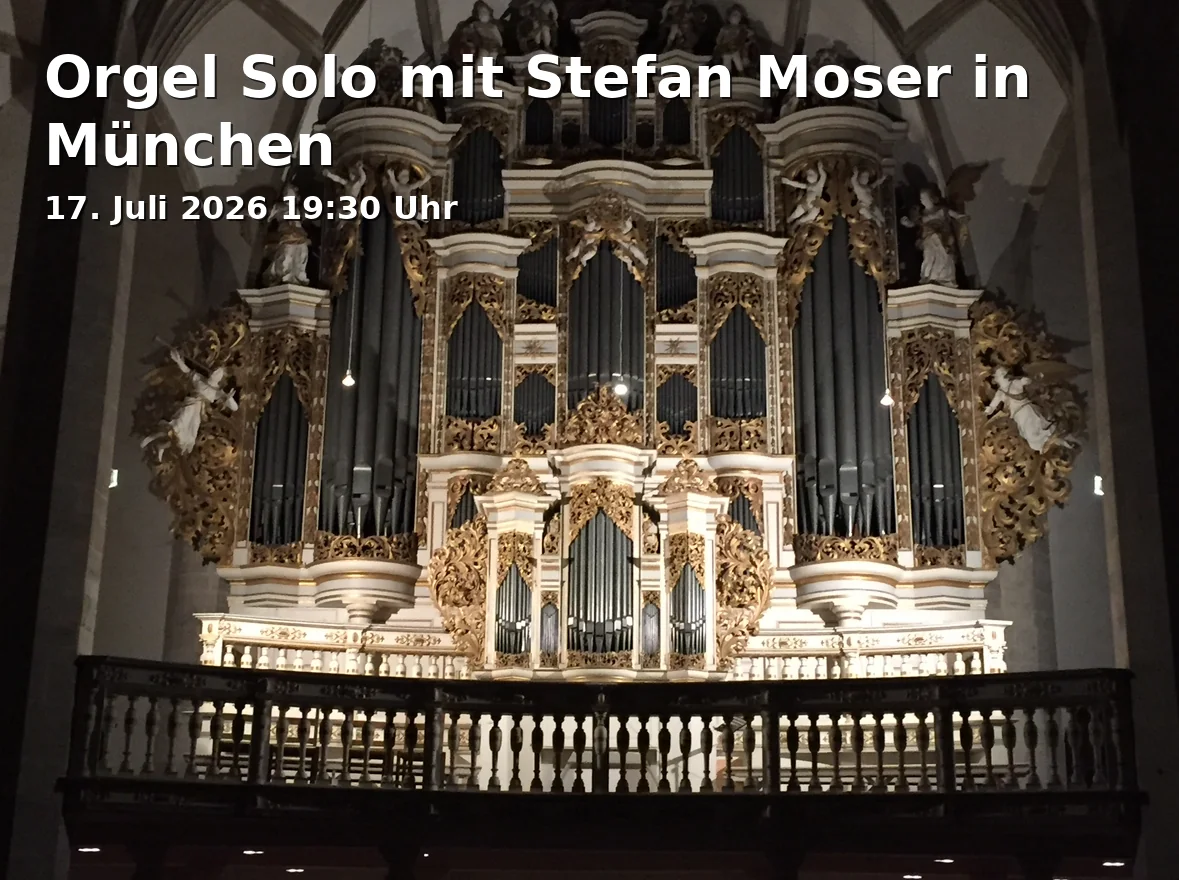 Event: Orgel Solo mit Stefan Moser in München in Heilig-Geist-Kirche, Prälat-Miller-Weg 1, 80331 München on 17. Juli 2026