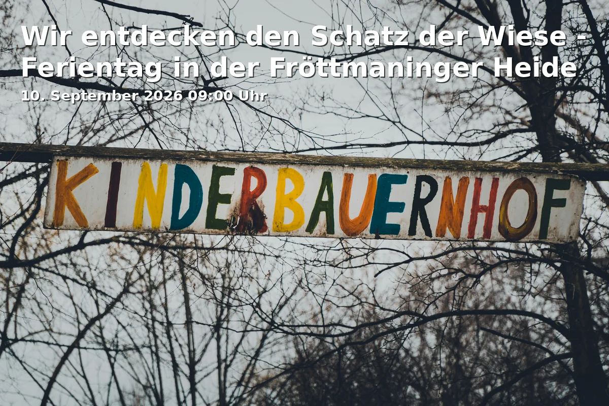 Event: Wir entdecken den Schatz der Wiese - Ferientag in der Fröttmaninger Heide in HeideHaus, Admiralbogen 77, 80939 München on 10. September 2026