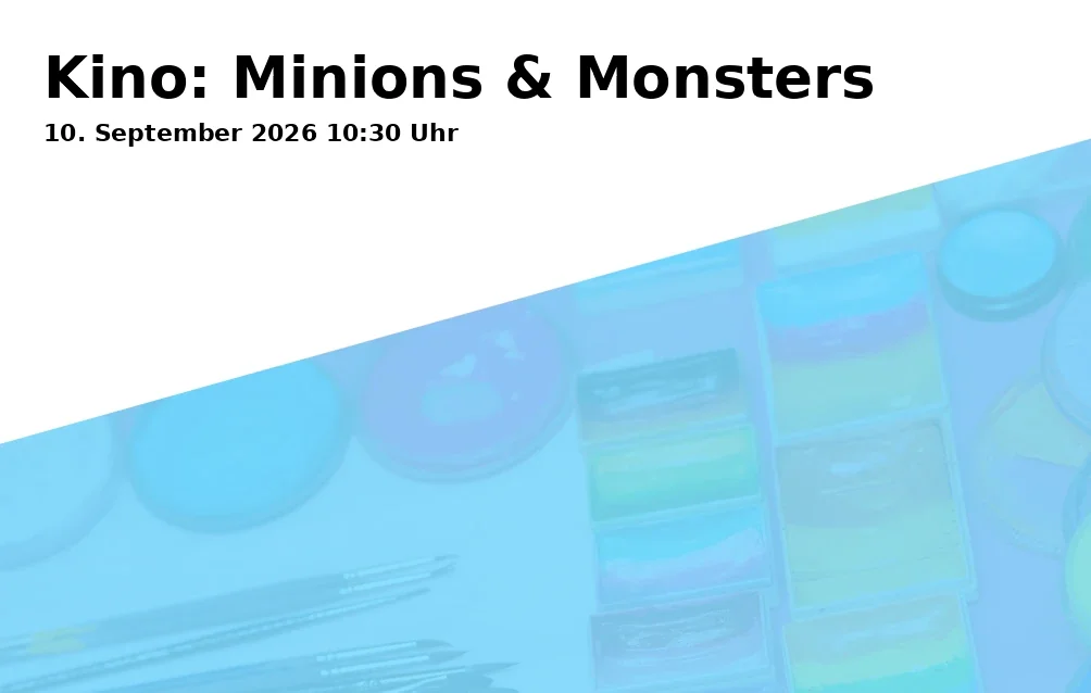 Event: Cinema: Minions & Monsters in KUBIZ Unterhaching, Jahnstraße 1, 82008 Unterhaching on 10. September 2026
