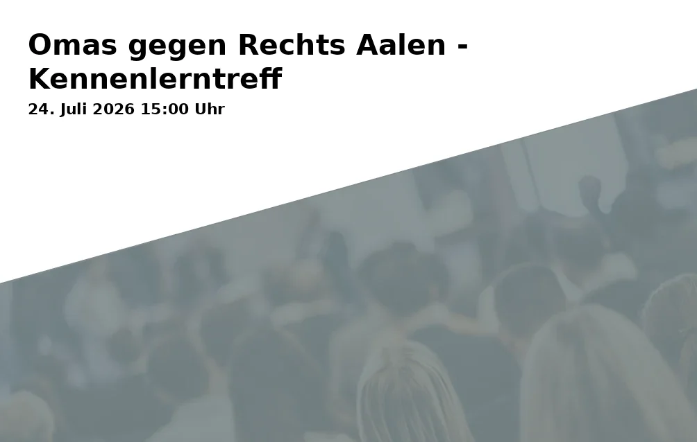 Event: Grandmothers Against the Right Aalen - Introductory Meeting in Biergarten - Cafe Podium, Marktplatz 4, 73430 Aalen on 24. July 2026