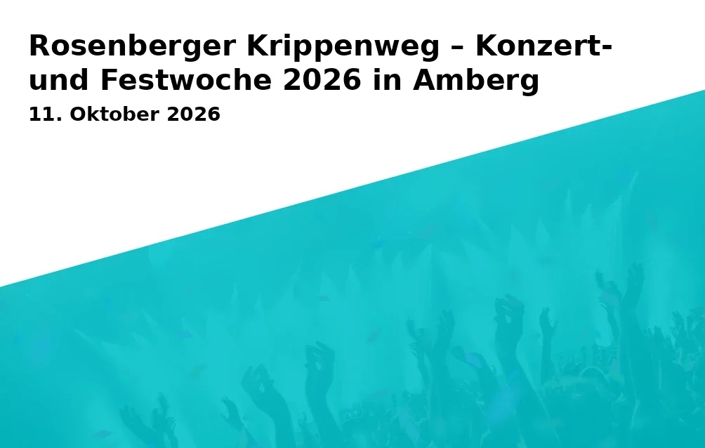 Event: Rosenberger Krippenweg – Konzert- und Festwoche 2026 in Amberg