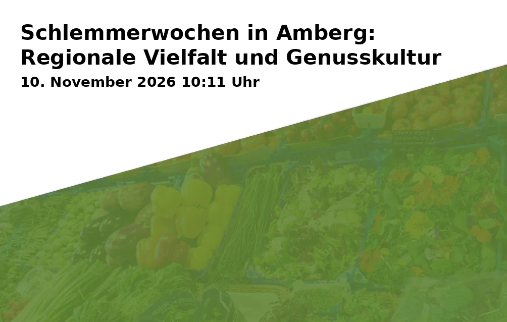 Event: Gourmet Weeks in Amberg: Regional Diversity and Culinary Culture