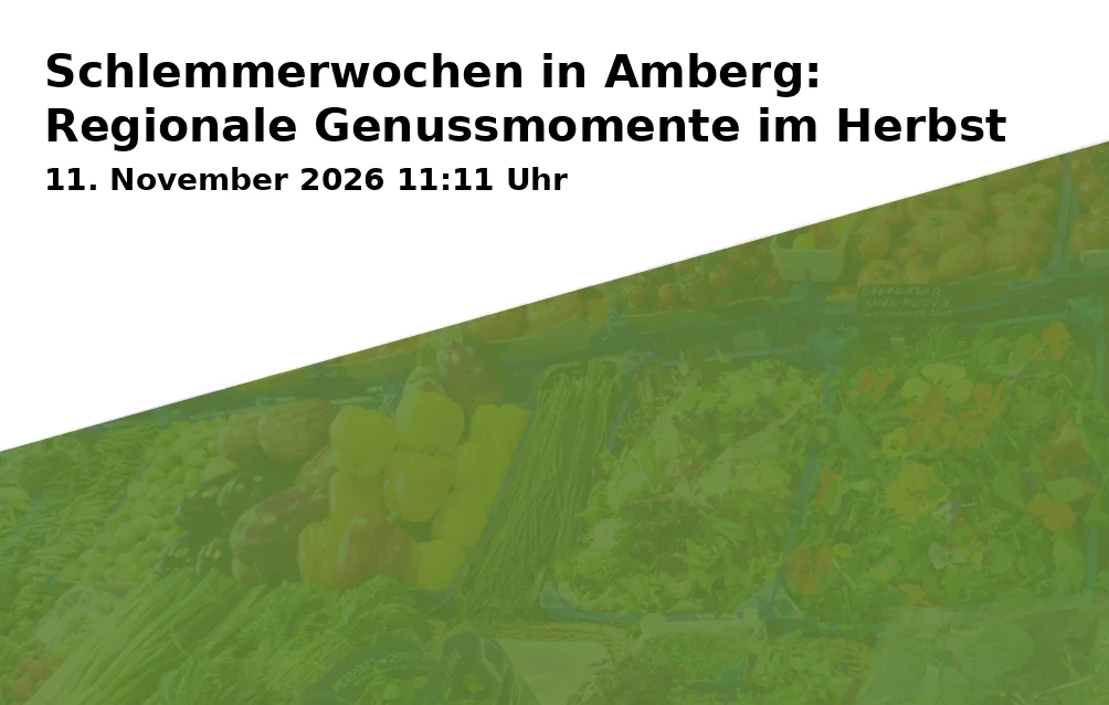 Event: Schlemmerwochen in Amberg: Regionale Genussmomente im Herbst