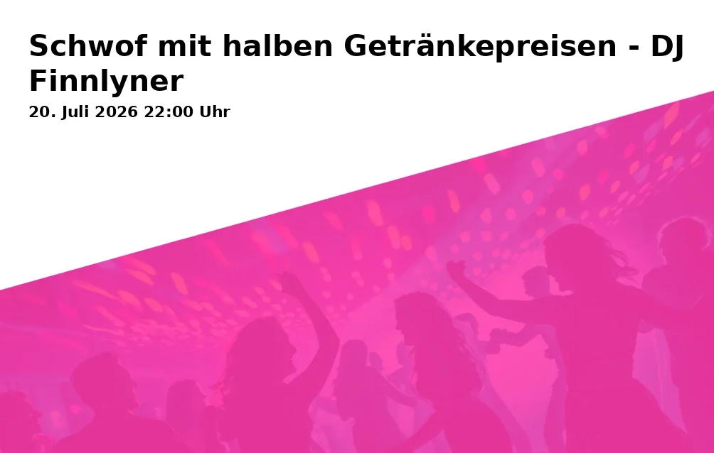 Event: Schwof with half drink prices - DJ Finnlyner in Live-Club, Obere Sandstraße 7, 96049 Bamberg on 20. July 2026