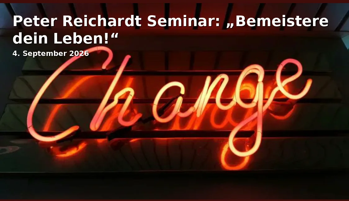 Event: Peter Reichardt Seminar: „Bemeistere dein Leben!“ in Congress Centrum Suhl, Friedensstraße 1, 98527 Suhl on 4. September 2026