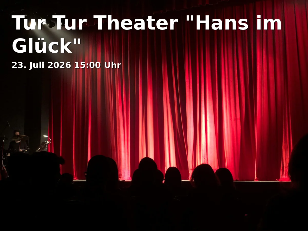 Event: Tur Tur Theater "Hans in Luck" in das KULT, Hamburger Straße 273, Eingang C2, 38114 Braunschweig on 23. July 2026