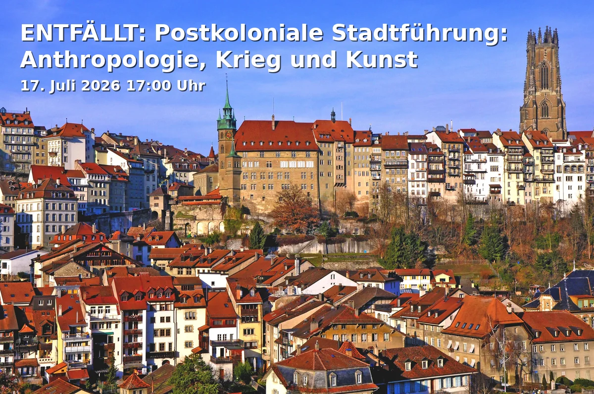 Event: ENTFÄLLT: Postkoloniale Stadtführung: Anthropologie, Krieg und Kunst in Augustinermuseum, Augustinerplatz, 79098 Freiburg im Breisgau on 17. Juli 2026
