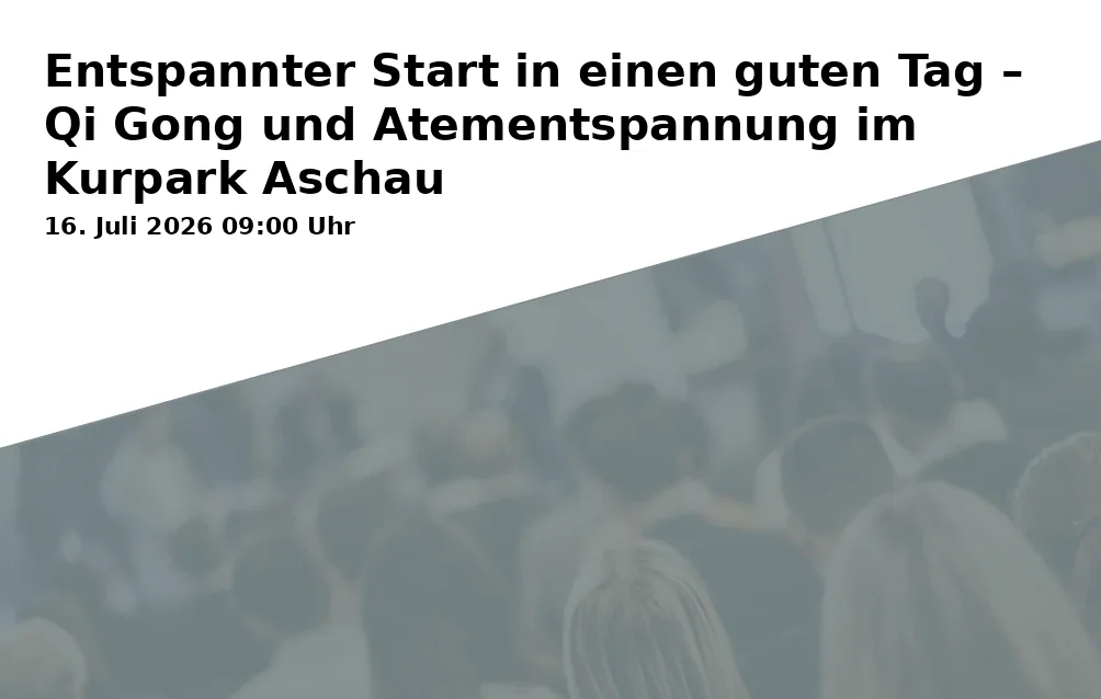 Relaxed Start to a Good Day – Qi Gong and Breathing Relaxation in Kurpark Aschau