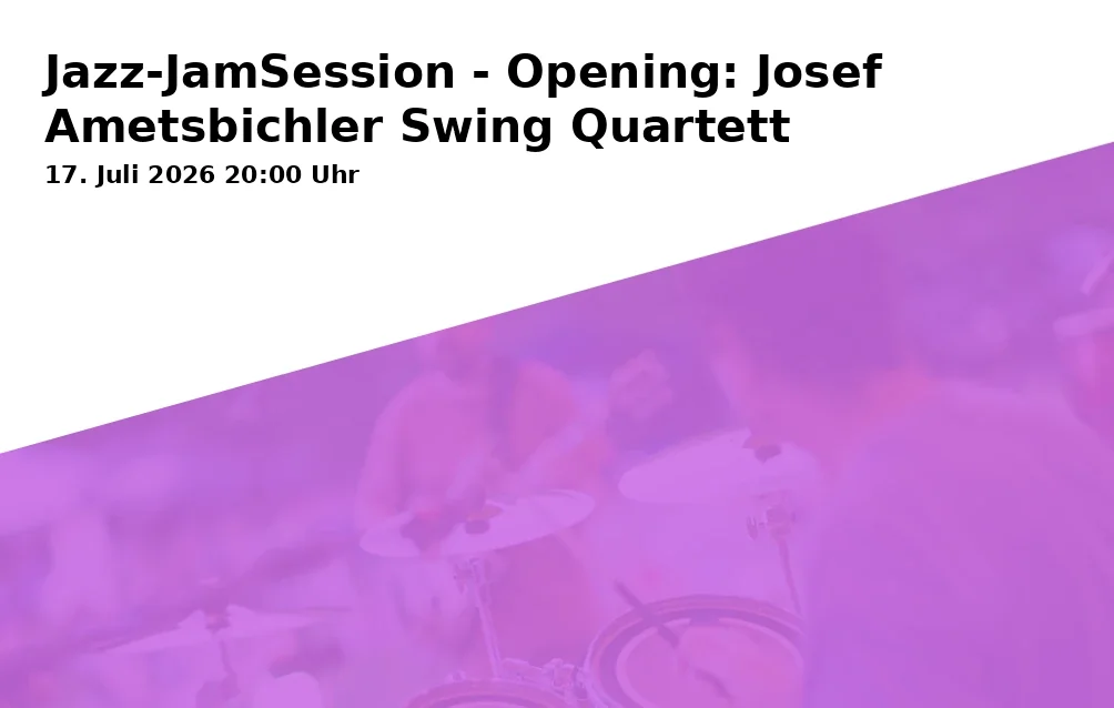 Event: Jazz Jam Session - Opening: Josef Ametsbichler Swing Quartet