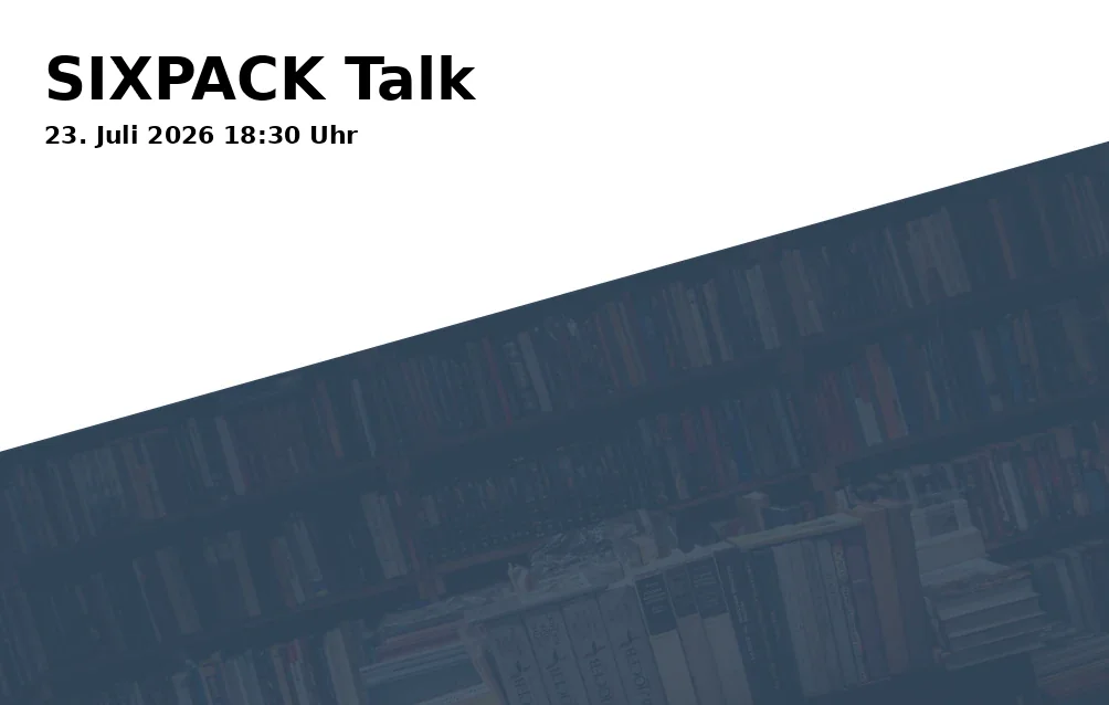 Event: SIXPACK Talk in Volksbank-Lobby am Kesselbrink, Kesselbrink 1, 33602 Bielefeld on 23. July 2026