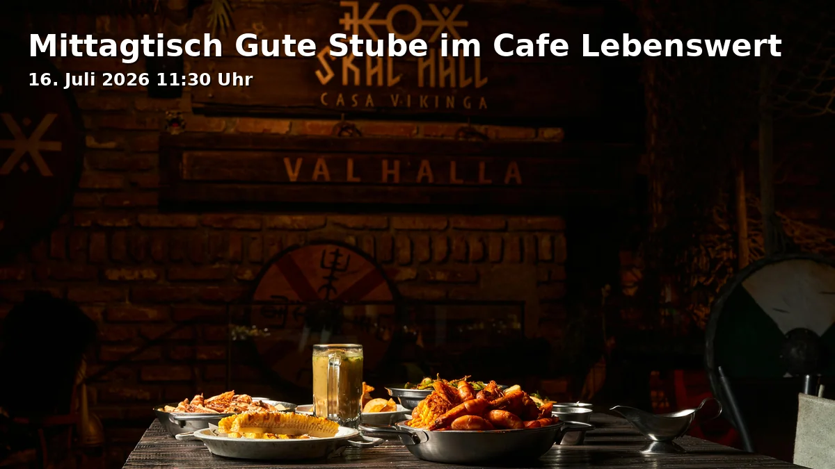 Event: Mittagtisch Gute Stube im Cafe Lebenswert in Cafe Lebenswert, Clara-Barton-Straße 6, 89231 Neu-Ulm on 16. Juli 2026