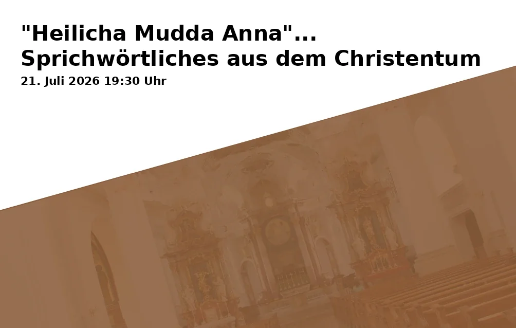 Event: "Heilicha Mudda Anna"... Sprichwörtliches aus dem Christentum in Kunstmuseum Bayreuth, Maximilianstraße 33, 95444 Bayreuth on 21. Juli 2026