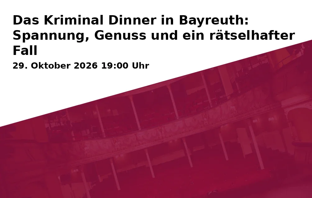 Event: The Criminal Dinner in Bayreuth: Tension, Enjoyment, and a Mysterious Case